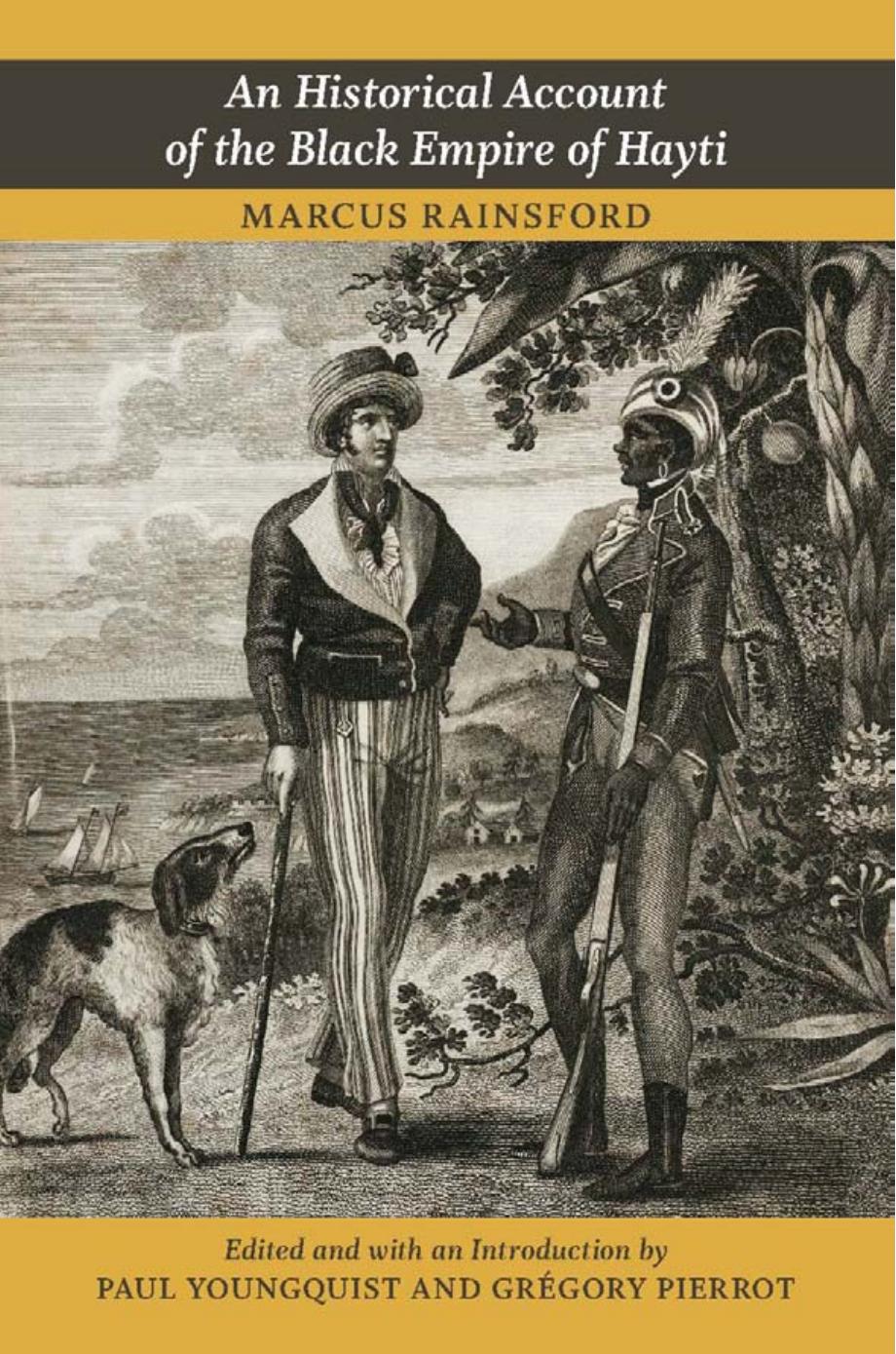 An Historical Account of the Black Empire of Hayti by Marcus Rainsford