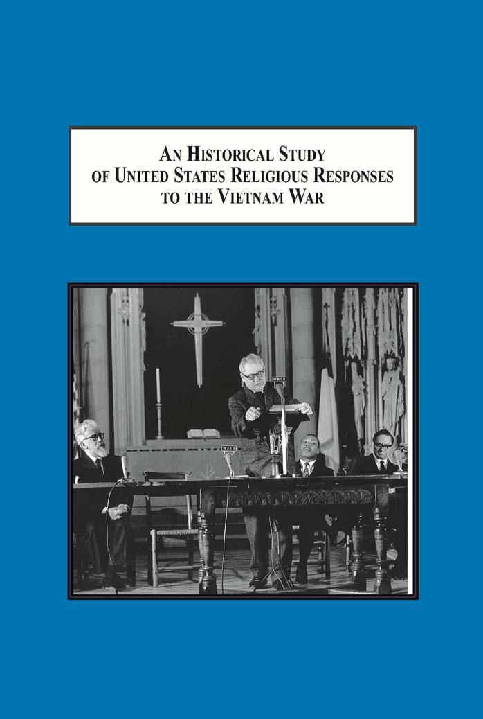 An Historical Study of United States Religious Responses to the Vietnam War: A Matter of National Morality by Rick L. Nutt