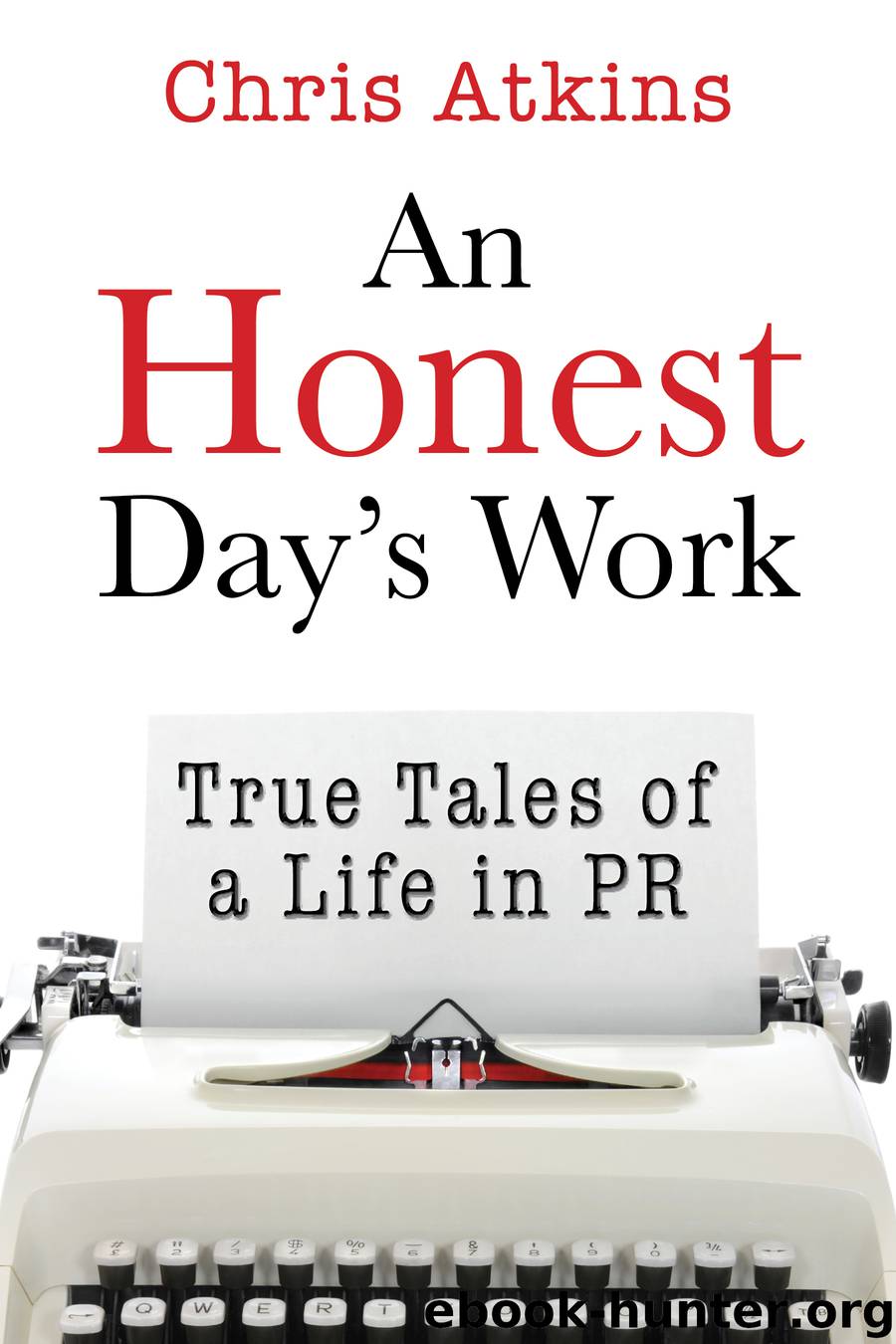 An Honest Day's Work by Chris Atkins