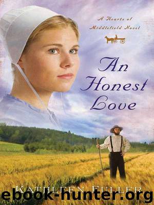 An Honest Love: A Hearts of Middlefield Novel by Kathleen Fuller