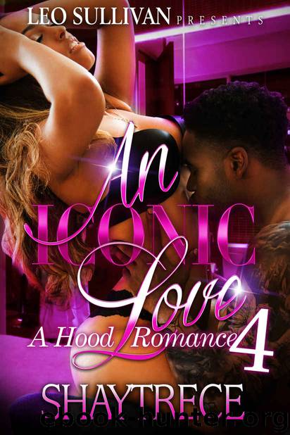 An Iconic Love 4: A Hood Romance by Shaytrece