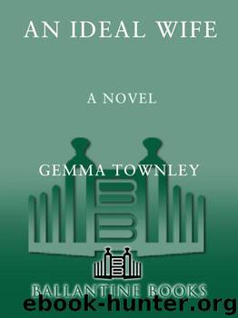 An Ideal Wife: A Novel by Townley Gemma