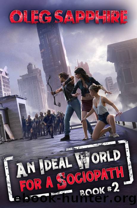 An Ideal World for a Sociopath (Book 2): A LitRPG Apocalypse Adventure Series by Oleg Sapphire