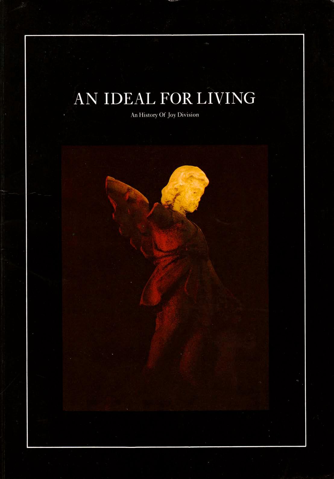 An Ideal for Living: An History of Joy Division by Mark Johnson