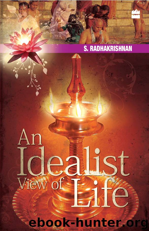 An Idealist View of Life by S. Radhakrishnan