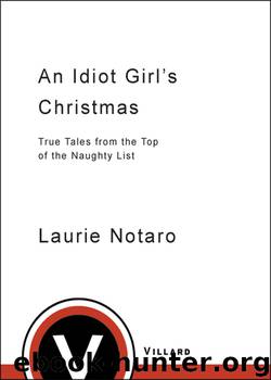 An Idiot Girl's Christmas by Laurie Notaro