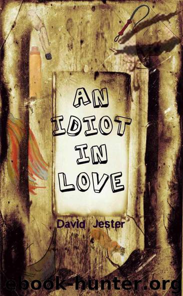 An Idiot in Love (a laugh out loud comedy) by Jester David