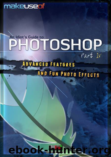 An Idiot’s Guide to Photoshop, Part 4: Advanced Features and Fun Photo Effects by Azamat "Bohed" E