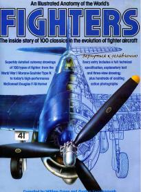 An Illustrated Anatomy of the Worldâs FIGHTERS. The inside story of 100 classics in the evolution of fighter aircraft by Unknown