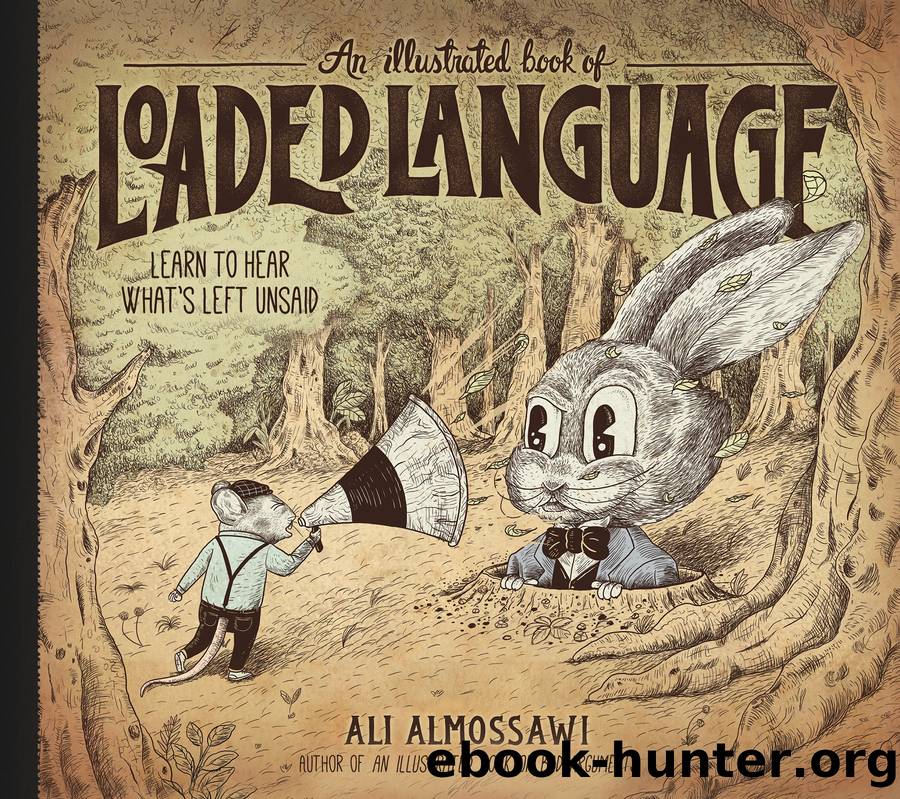 An Illustrated Book of Loaded Language by Ali Almossawi