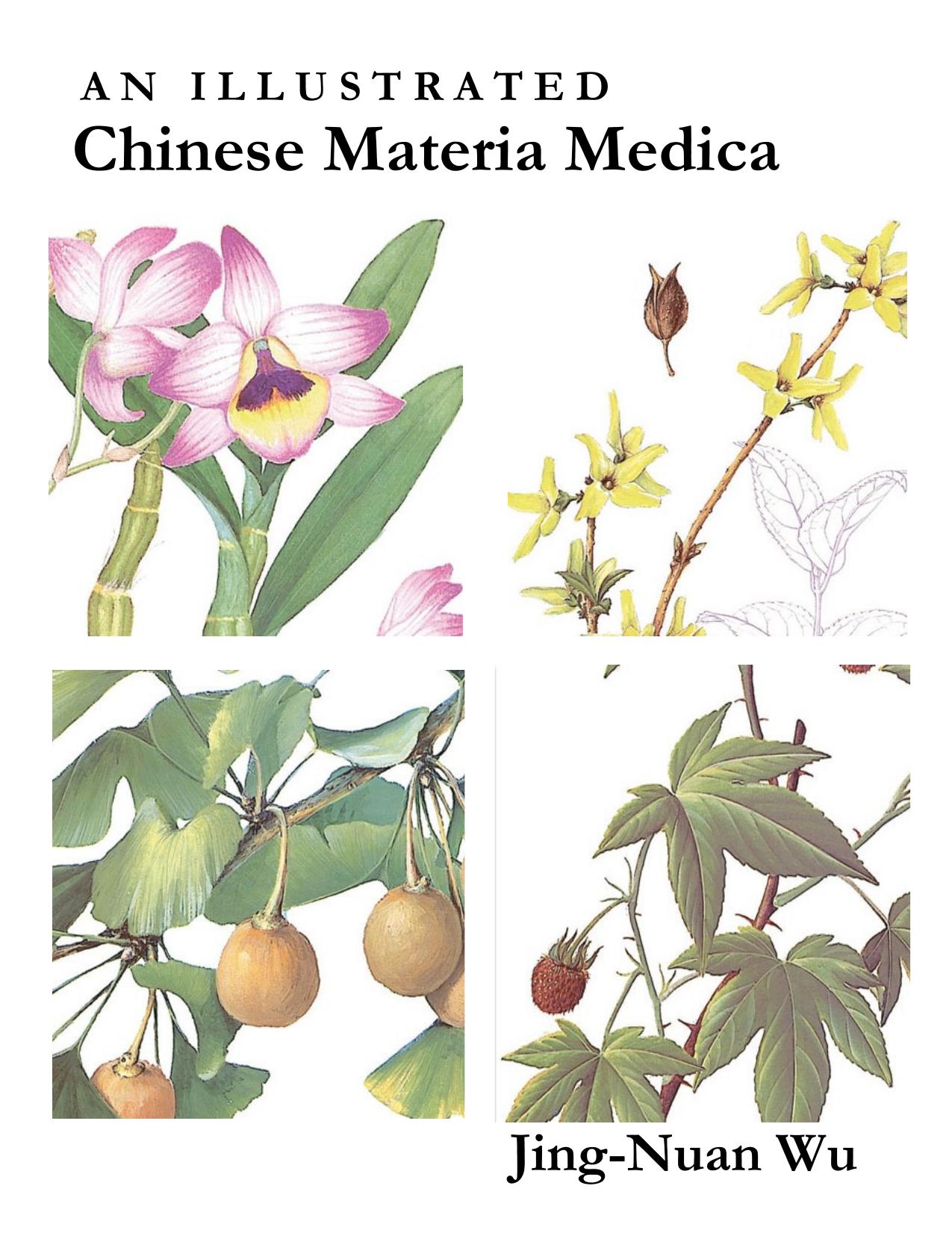 An Illustrated Chinese Materia Medica by Jing-Nuan Wu