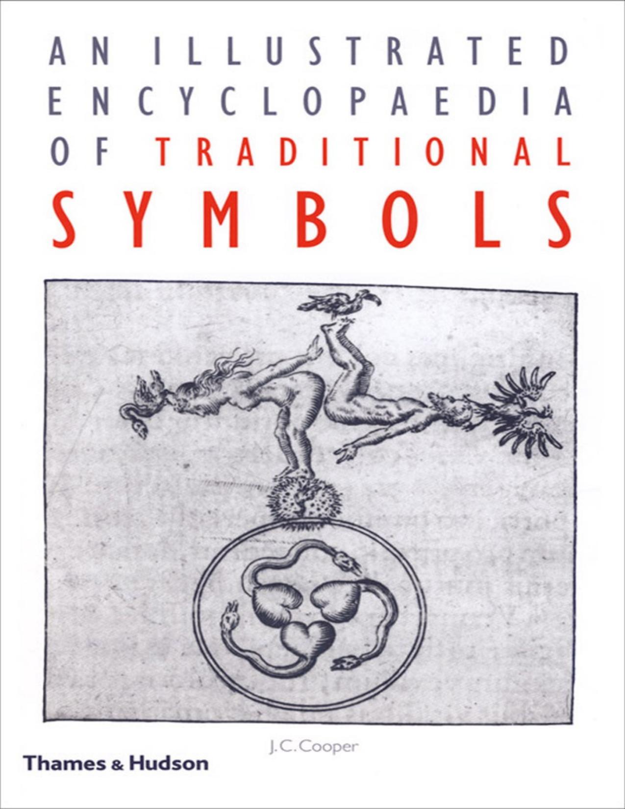 An Illustrated Encyclopaedia of Traditional Symbols by J. C. Cooper