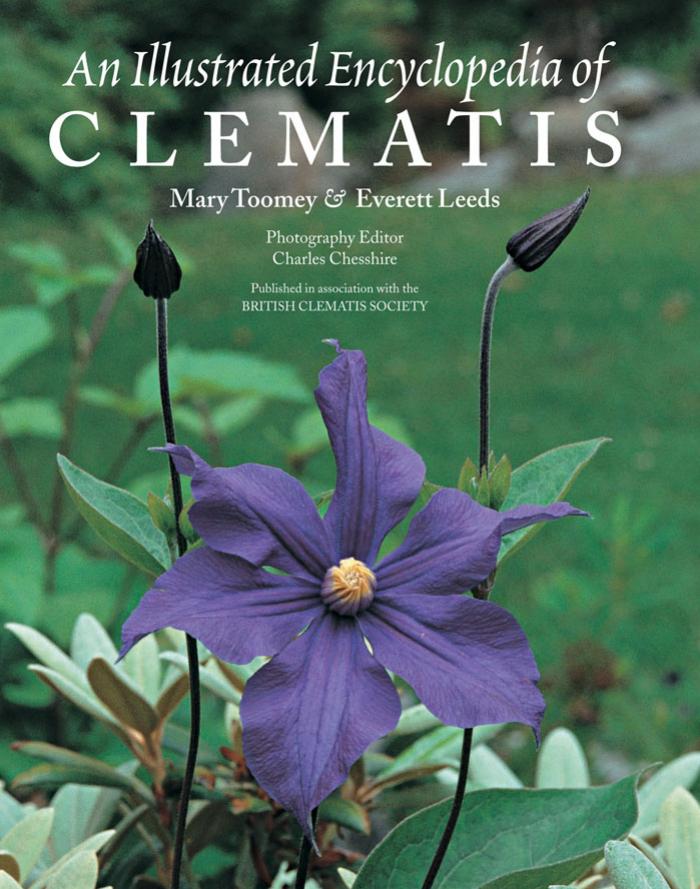 An Illustrated Encyclopedia of Clematis by Mary K. Toomey Everett Leeds British Clematis Society Staff
