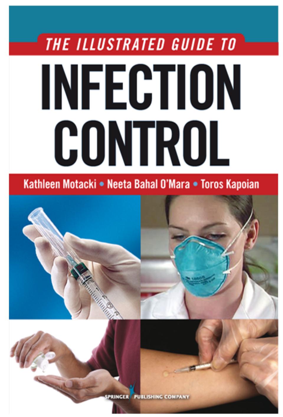 An Illustrated Guide to Infection Control by Kathleen Motacki Neeta Bahal O'Mara Toros Kapoian