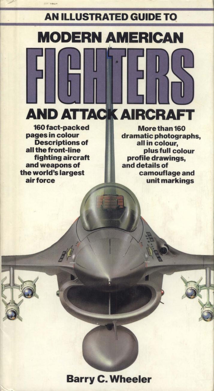 An Illustrated Guide to Modern American Fighters and Attack Aircraft by Unknow