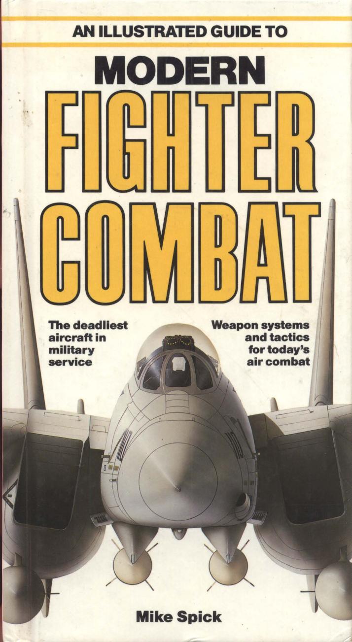 An Illustrated Guide to Modern Fighter Combat by Mike Spick