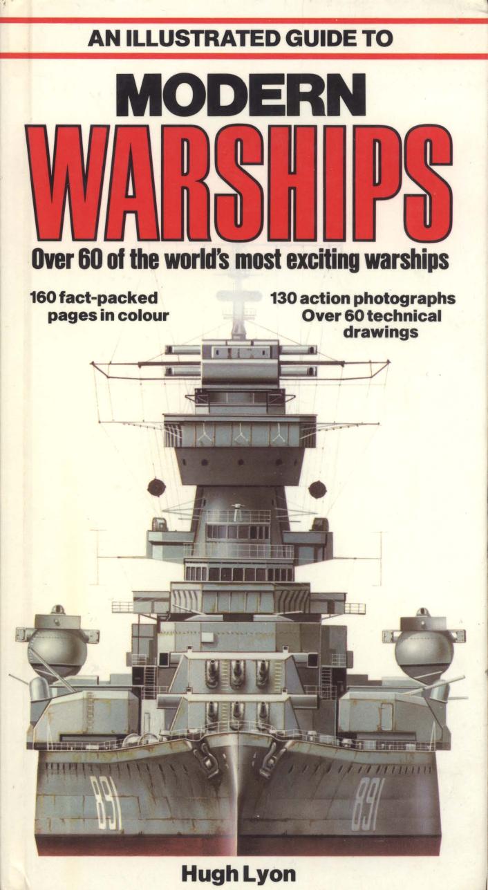 An Illustrated Guide to Modern Warships by Hugh Lyon