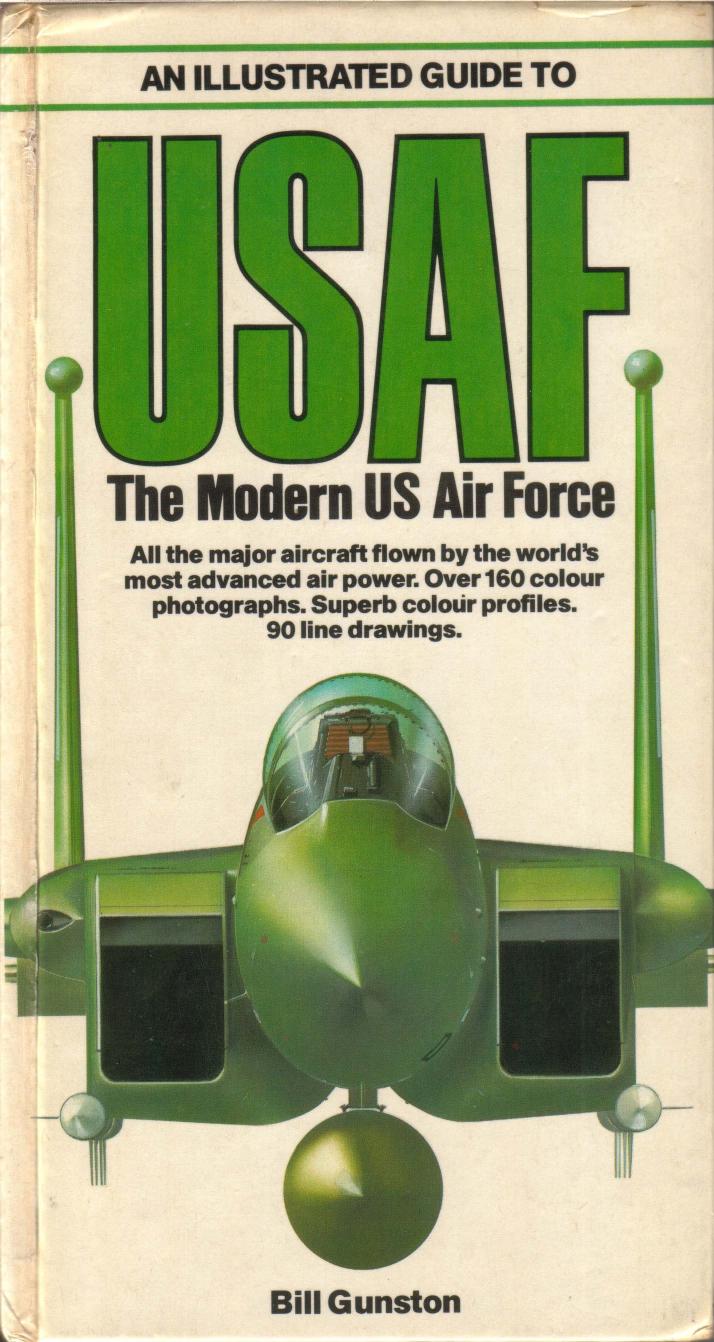 An Illustrated Guide to USAF the Modern US Air Force by Bill Gunston