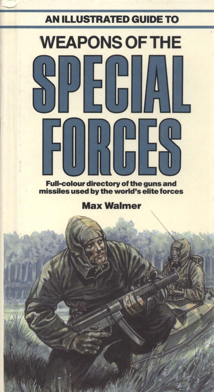 An Illustrated Guide to Weapons of the Specia Forces by Unknow