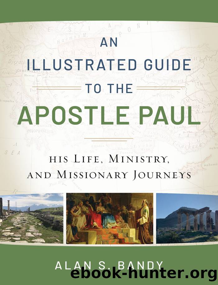 An Illustrated Guide to the Apostle Paul by Alan S. Bandy
