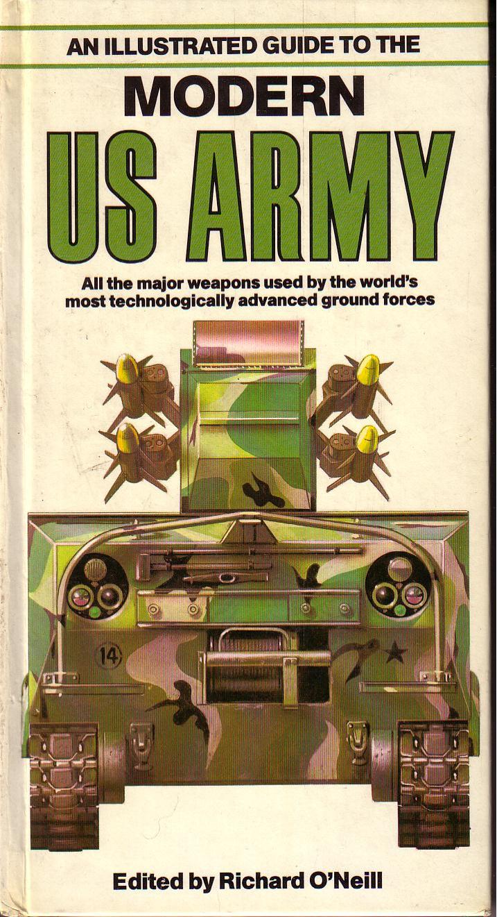 An Illustrated Guide to the Modern United States Army by Tim Ripley