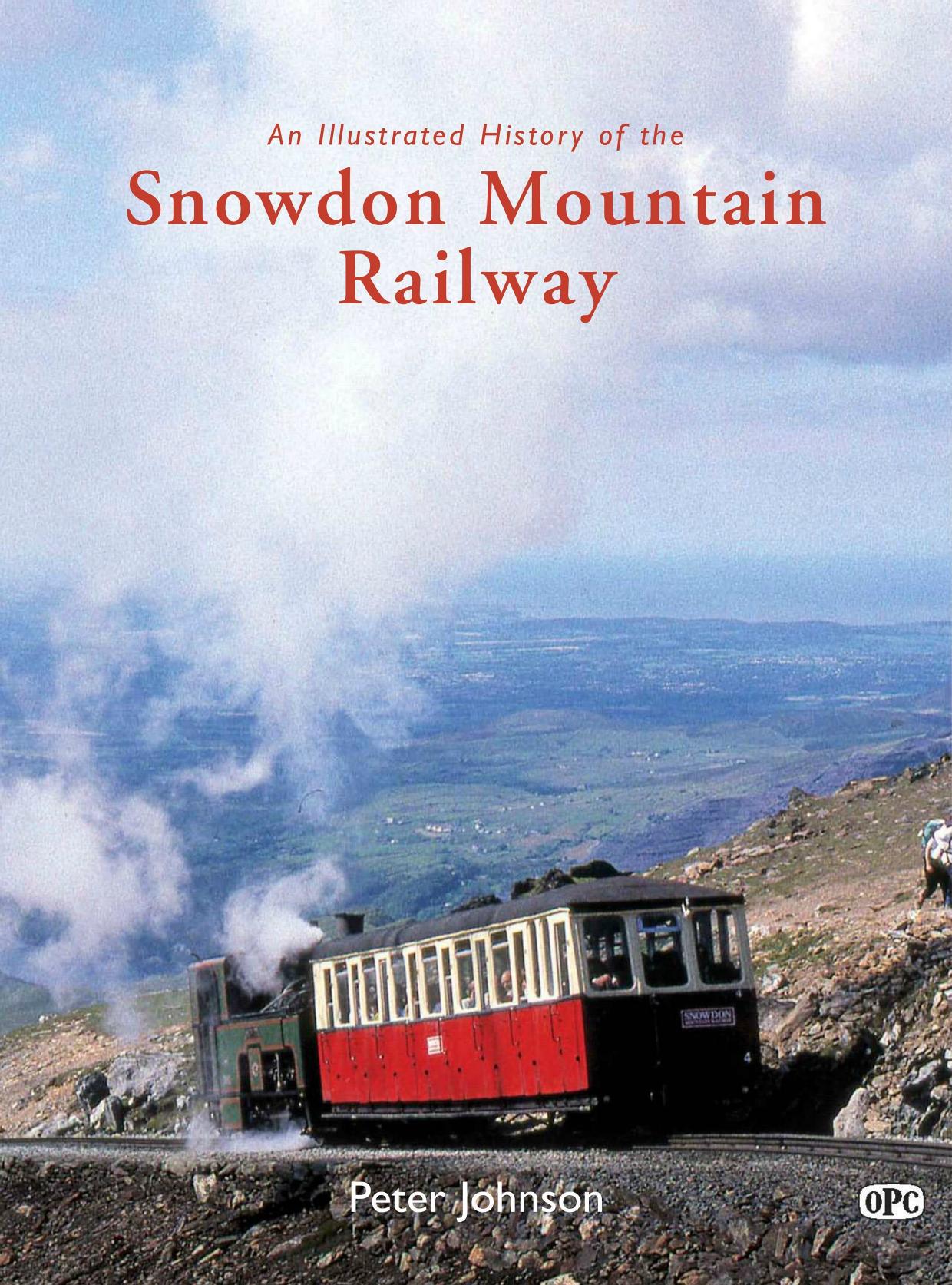 An Illustrated History of the Snowdon Mountain Railway by Peter Johnson