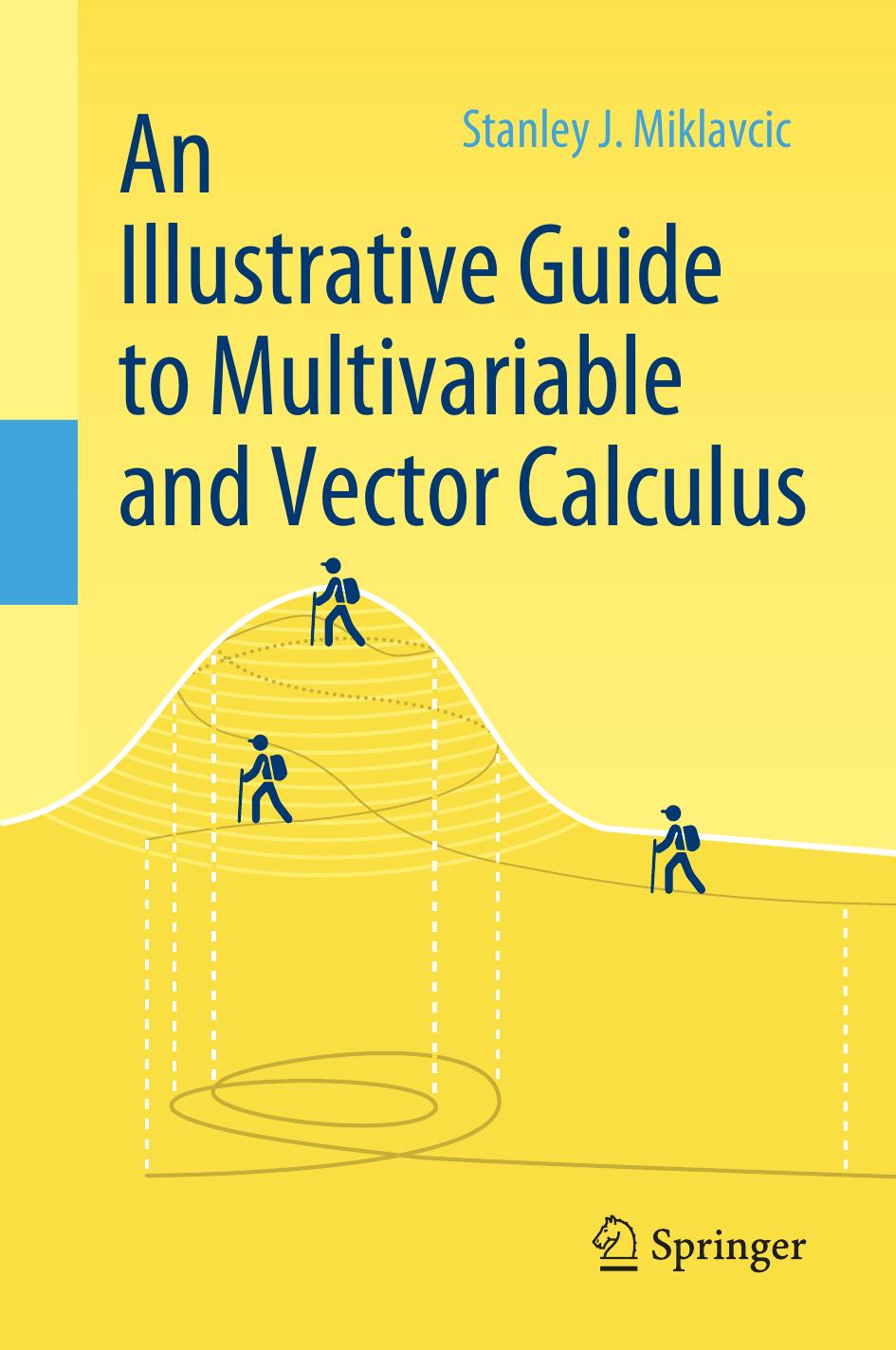 An Illustrative Guide to Multivariable and Vector Calculus by Stanley J. Miklavcic