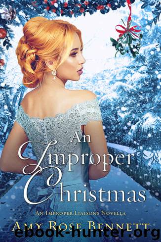 An Improper Christmas: An Improper Liaisons Novella: Book Three by Bennett Amy Rose