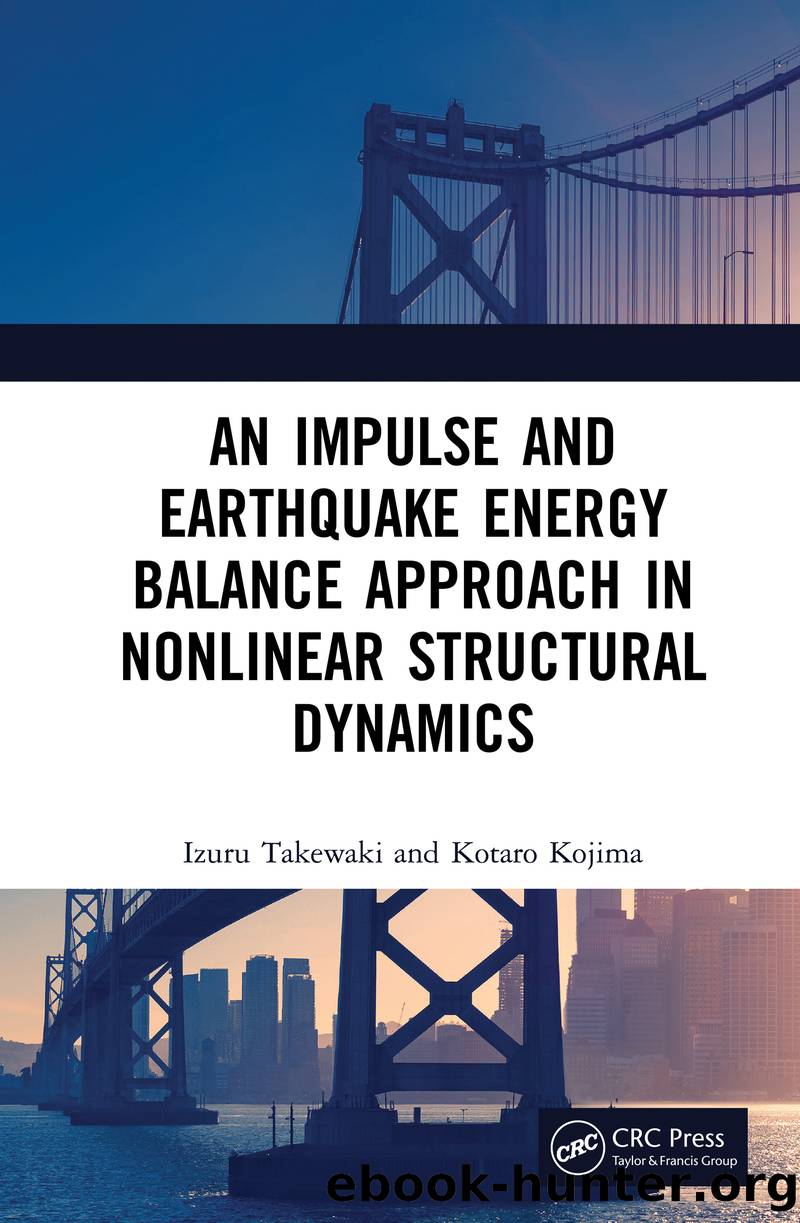 An Impulse and Earthquake Energy Balance Approach in Nonlinear Structural Dynamics by Takewaki Izuru; Kojima Kotaro; & Kotaro Kojima