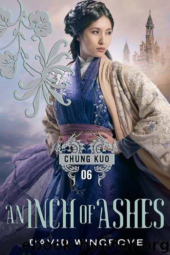 An Inch of Ashes (CHUNG KUO SERIES) by Wingrove David