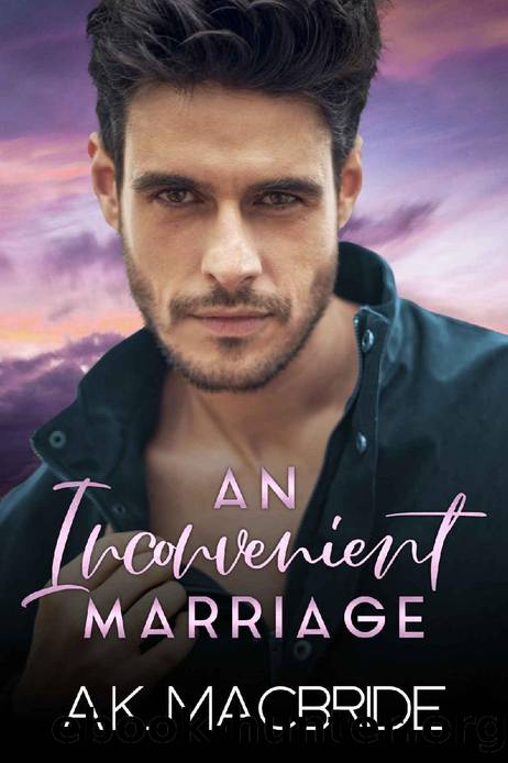 An Inconvenient Marriage: A Billionaire Arranged Marriage Romance by A.K. MacBride