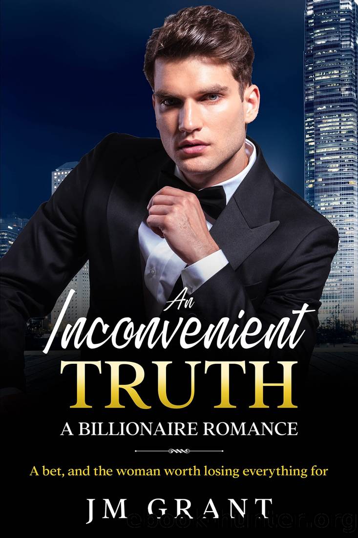 An Inconvenient Truth: A Billionaire Romance (The Obsession Series) by JM GRANT