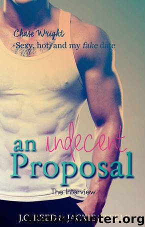 An Indecent Proposal: The Interview by J.C. Reed & Jackie Steele