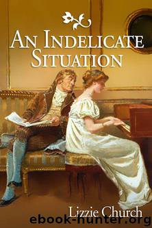 An Indelicate Situation (The Weymouth Trilogy) by Church Lizzie