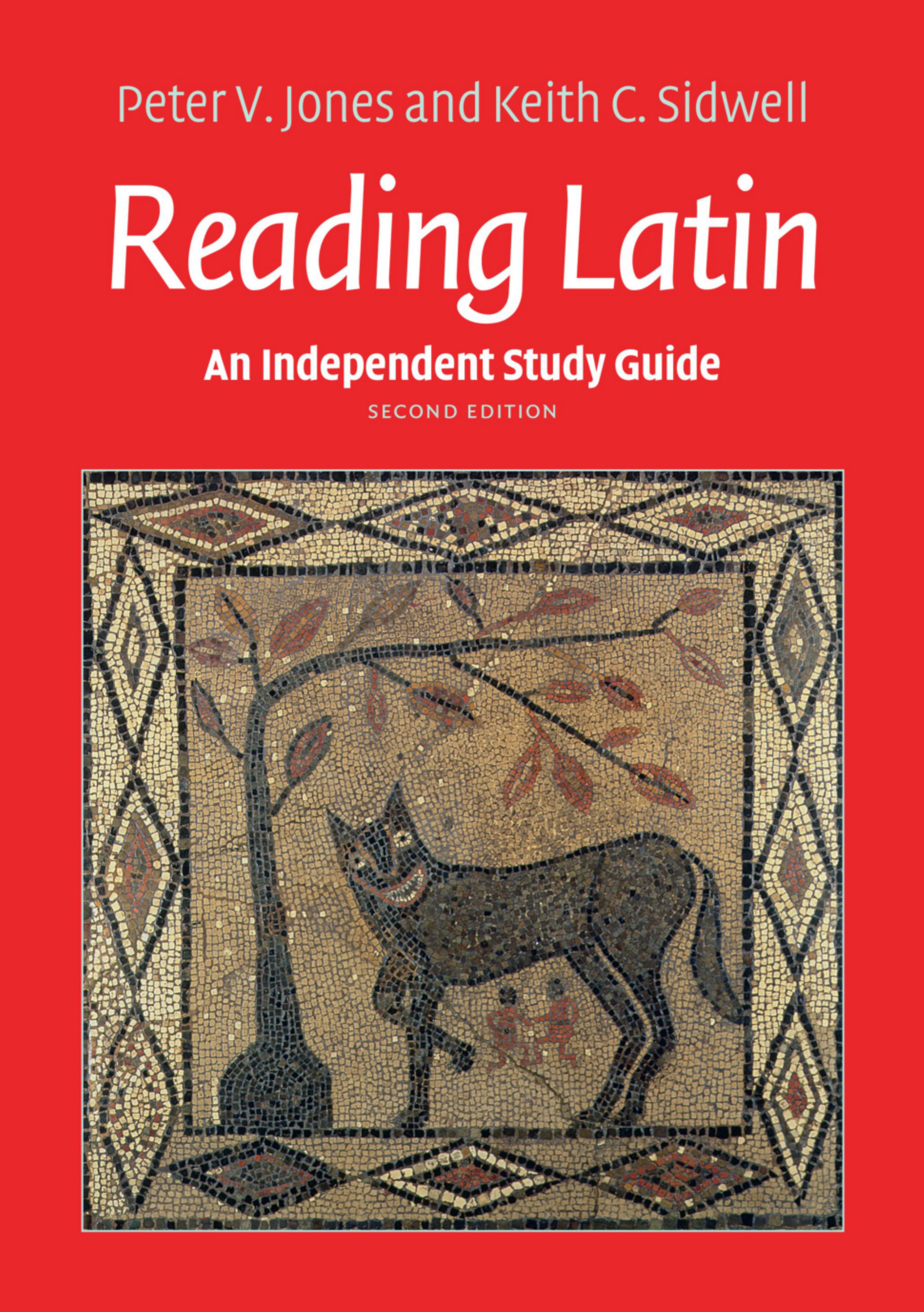 An Independent Study Guide to Reading Latin by Peter V. Jones Keith C. Sidwell