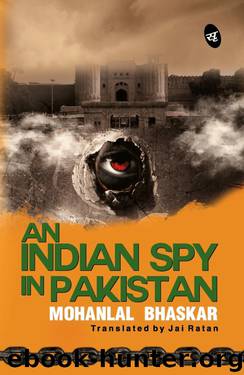 An Indian Spy in Pakistan by Mohanlal Bhaskar