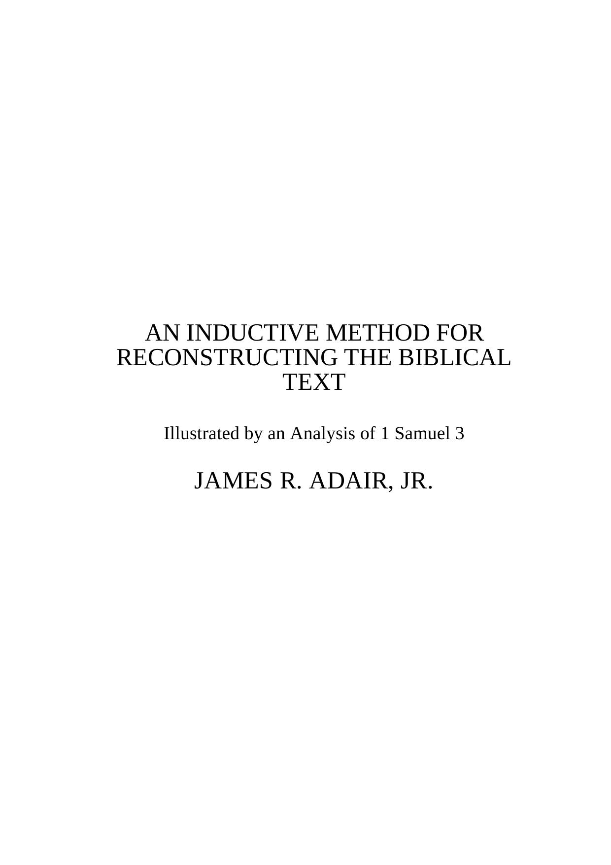 An Inductive Method for Reconstructing the Biblical Text : Illustrated by an Analysis of 1 Samuel 3 by James R. Adair Jr