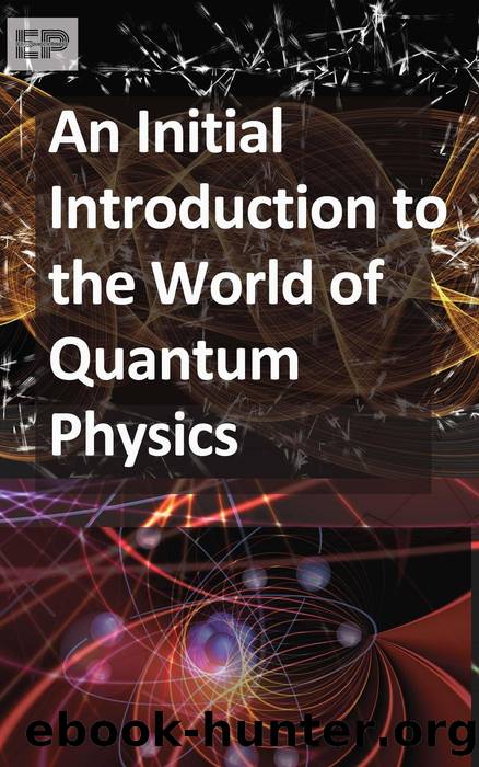 An Initial Introduction to the World of Quantum Physics by Educohack Press