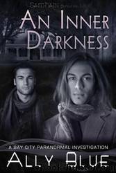 An Inner Darkness Book 5 Bay City paranormal by Ally Blue