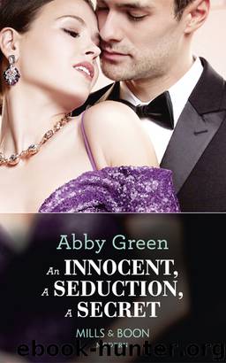 An Innocent, A Seduction, A Secret by Abby Green