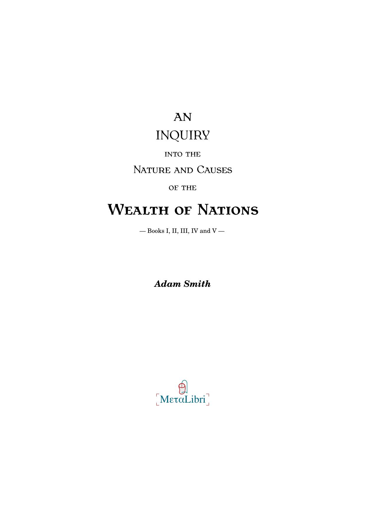 An Inquiry into the Nature ands Causes of the Wealth of Nations by Adam Smith