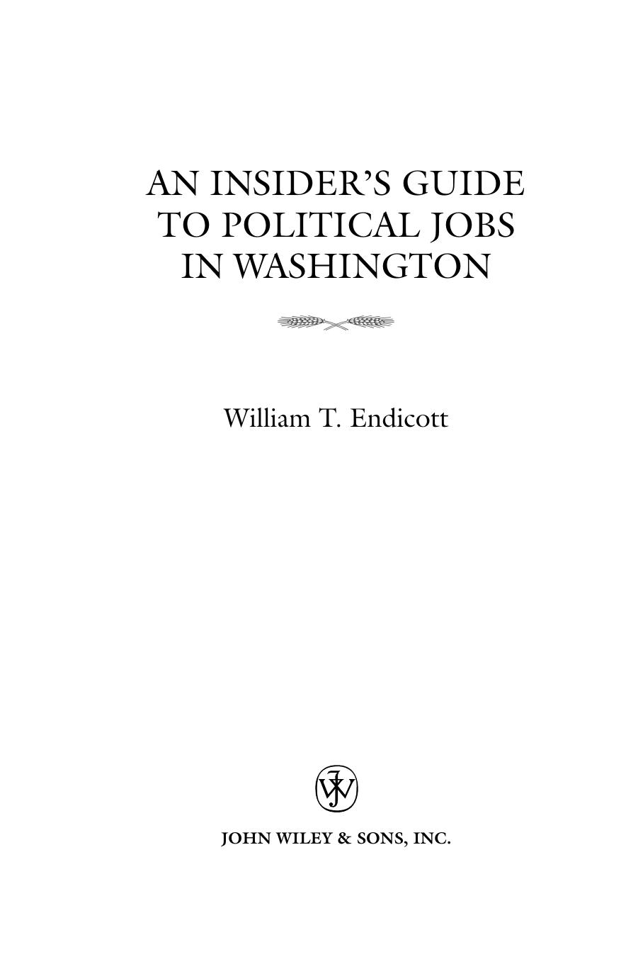 An Insider's Guide to Political Jobs in Washington by William T. Endicott