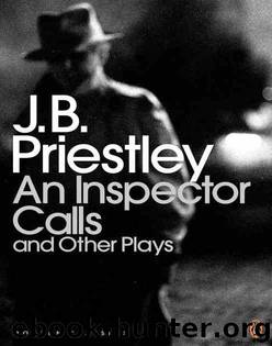 An Inspector Calls and Other Plays by J. B. Priestley