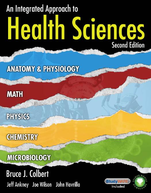 An Integrated Approach to Health Sciences: Anatomy and Physiology, Math, Chemistry and Medical Microbiology by Wilson Colbert