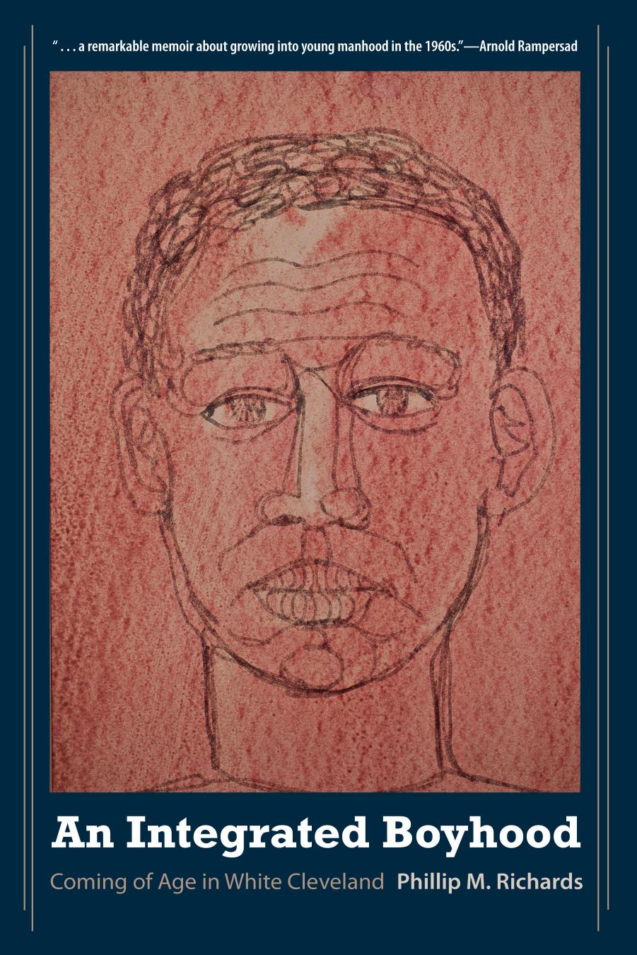 An Integrated Boyhood : Coming of Age in White Cleveland by Phillip M. Richards