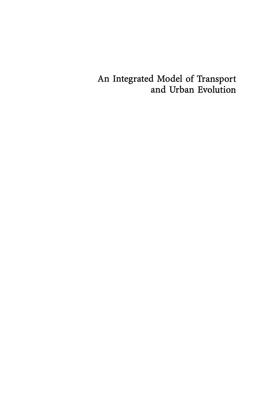 An Integrated Model of Transport and Urban Evolution: With an Application to a Metropole of an Emerging Nation by unknow