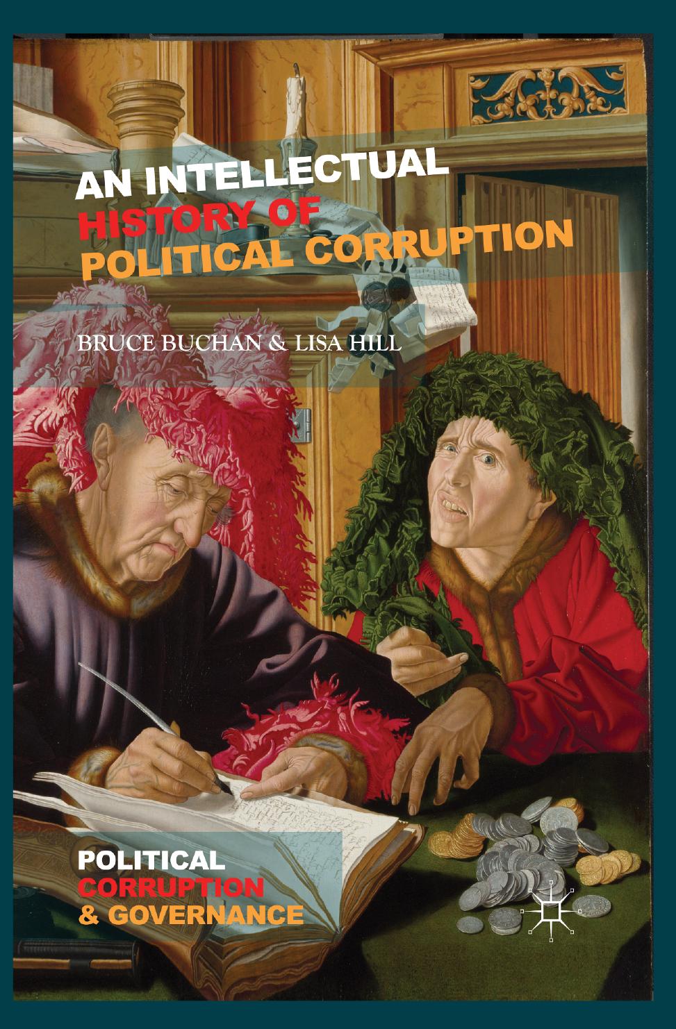An Intellectual History of Political Corruption by Bruce Buchan Lisa Hill (auth.)