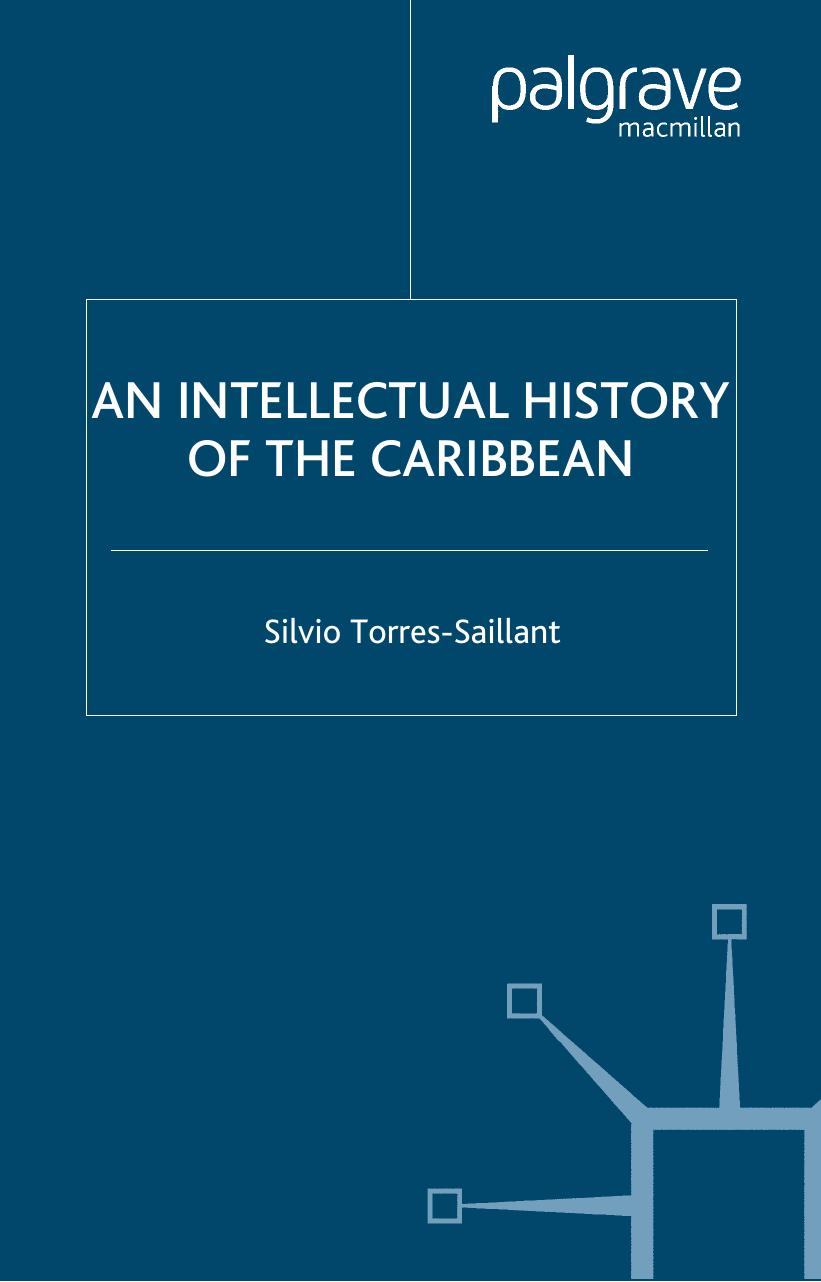 An Intellectual History of the Caribbean (New Directions in Latino American Culture) by Silvio Torres-Saillant