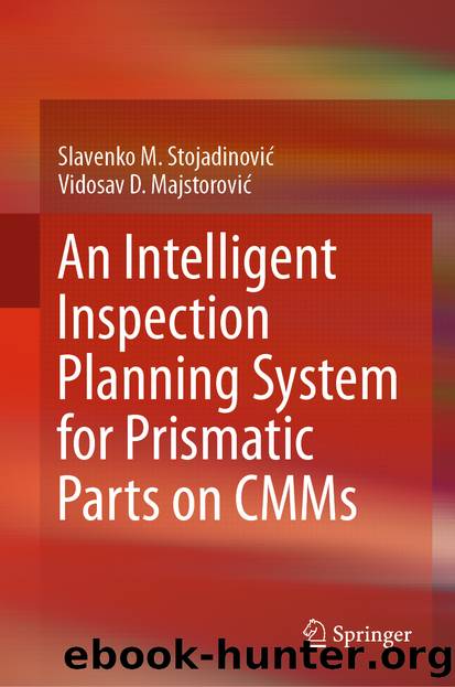 An Intelligent Inspection Planning System for Prismatic Parts on CMMs by Slavenko M. Stojadinović & Vidosav D. Majstorović