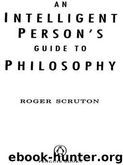An Intelligent Person's Guide to Philosophy by Scruton Roger